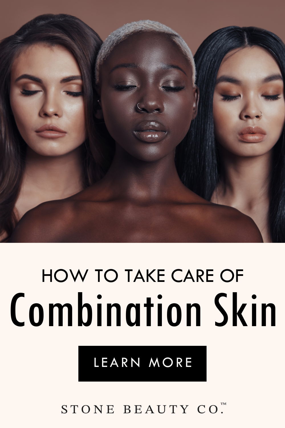 The Ultimate Guide to Combination Skin Care – Stone Beauty Co.®